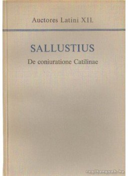 Makk Ferenc, Tar Ibolya - Sallustius - De coniuratione Catilinae Makk Ferenc, Tar Ibolya - Sallustius - De coniuratione Catilinae, Budapest 1970 antikvár könyv