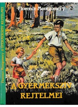 Montgomery, Florence - A gyermekszív rejtelmei Montgomery, Florence - A gyermekszív rejtelmei, Budapest 1990 antikvár könyv