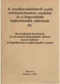 Dr. Radnay József,Dani József- Jakab András - A munkavédelemről szóló minisztertanácsi rendelet és a kapcsolódó legfontosabb előírások IV
