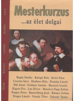 Zsolnai Margit - Mesterkurzus ...az élet dolgai Zsolnai Margit - Mesterkurzus ...az élet dolgai, Budapest 2006 antikvár könyv