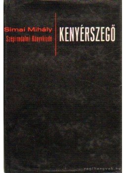 Simai Mihály - Kenyérszegő Simai Mihály - Kenyérszegő, Budapest 1974 antikvár könyv