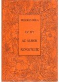 Telekes Béla - Ez itt az álmok rengetegje
