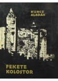 Kuncz Aladár - Fekete kolostor