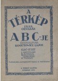 Kogutowicz Lajos - A térkép irás, olvasás ABC-je első füzet
