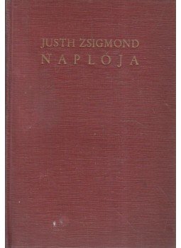 Justh Zsigmond - Justh Zsigmond naplója Justh Zsigmond - Justh Zsigmond naplója, Budapest 0 antikvár könyv