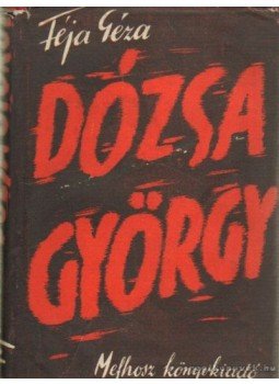Féja Géza - Dózsa György Féja Géza - Dózsa György, Budapest 1939 antikvár könyv