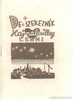 Péczely Attila - De szeretnék hajnalcsillag lenni Péczely Attila - De szeretnék hajnalcsillag lenni, 0 antikvár könyv