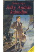 Hevesi Lajos - Jelky András kalandjai