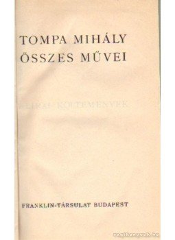 Tompa Mihály - Tompa Mihály összes művei Tompa Mihály - Tompa Mihály összes művei, Budapest 0 antikvár könyv