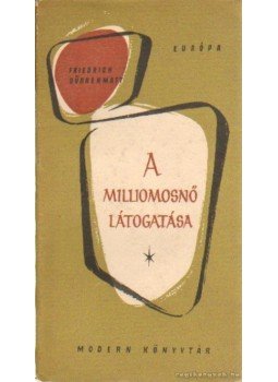 Friedrich Dürrenmatt - A milliomosnő látogatása, Budapest 0 antikvár könyv