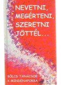 Angelisz Irini - Nevetni, megérteni, szeretni jöttél