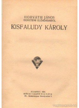 Horváth János - Kisfaludy Károly Horváth János - Kisfaludy Károly, Budapest 1936 antikvár könyv
