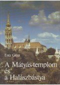 Entz Géza - A Mátyás-templom és a Halászbástya