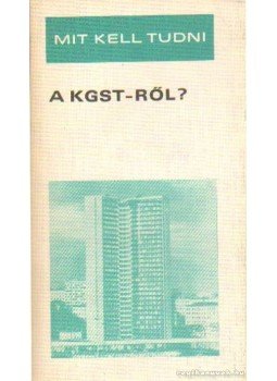 Meisel Sándor dr. - Mit kell tudni a KGST-ről? Meisel Sándor dr. - Mit kell tudni a KGST-ről?, Budapest 1974 antikvár könyv