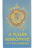 György Edit - A tudás kiskönyve - Út a bölcsességhez