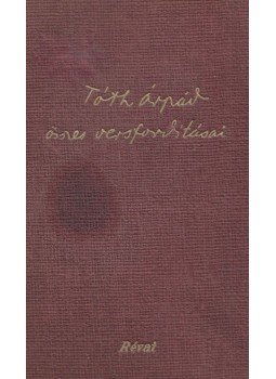 Tóth Árpád - Tóth Árpád összes versfordításai Tóth Árpád - Tóth Árpád összes versfordításai, Budapest 1942 antikvár könyv