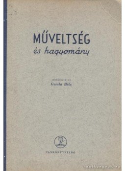 Ujváry Zoltán, Ferenczi Imre - Műveltség és hagyomány IV. Ujváry Zoltán, Ferenczi Imre - Műveltség és hagyomány IV., Debrecen 1962 antikvár könyv
