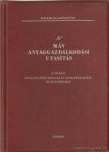 Kutfalvi Oszkárné (műszaki szerk.) - MÁV anyaggazdálkodási utasítás G. 10. rész