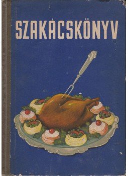 Venesz József, Mózer István, Pelle Józsefné, Rákóczi János, Schulhof Géza, Szinder László, Turós Emil - Szakácskönyv Venesz József, Mózer István, Pelle Józsefné, Rákóczi János, Schulhof Géza, Szinder László, Turós Emil - Szakácskönyv, Budapest 1955 antikvár könyv