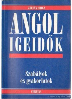 Zoltán Erika - Angol igeidők Zoltán Erika - Angol igeidők, Budapest 1999 antikvár könyv