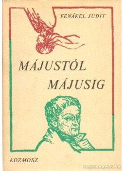 Fenákel Judit - Májustól májusig Fenákel Judit - Májustól májusig, Budapest 1974 antikvár könyv