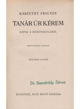 Karinthy Frigyes - Tanár úr kérem Karinthy Frigyes - Tanár úr kérem , Budapest 1928 antikvár könyv