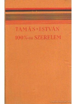Tamás István - 100%-os szerelem Tamás István - 100%-os szerelem, Budapest 0 antikvár könyv
