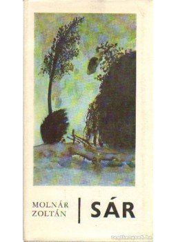Molnár Zoltán - Sár Molnár Zoltán - Sár, Budapest 1975 antikvár könyv