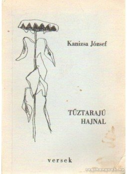 Kanizsa József - Tűzrajú hajnal (dedikált), Gyula 1983 antikvár könyv