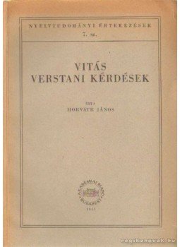 Horváth János - Vitás verstani kérdések Horváth János - Vitás verstani kérdések, Budapest 1955 antikvár könyv