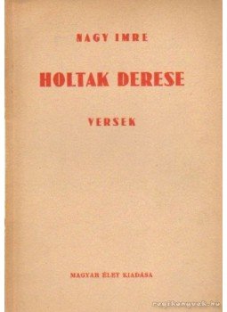 Nagy Imre - Holtak derese Nagy Imre - Holtak derese, Budapest 1940 antikvár könyv