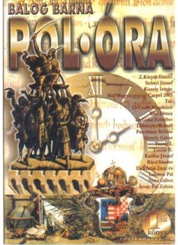 Balogh Barna, Dr. Csath Magdolna - Pol-óra Balogh Barna, Dr. Csath Magdolna - Pol-óra, Budapest 2004 antikvár könyv