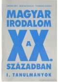 Magyar Miklós,Tverdota György,Erdődy Edit - Magyar irodalom a XX. században I. Tanulmányok