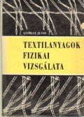 Gyímesi János - Textilanyagok fizikai vizsgálata