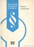 Főcze Lajos - Munkavédelmi jogszabályok gyűjteménye I. Általános rendelkezések