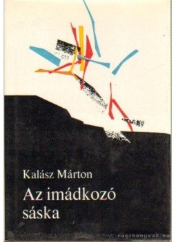 Kalász Márton - Az imádkozó sáska (dedikált) Kalász Márton - Az imádkozó sáska (dedikált), Budapest 1980 antikvár könyv
