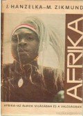 Hanzelka, Jirí,Zikmund, Miroslav - Afrika az álmok világában és a valóságban