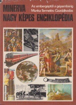 Lukács Ernőné - Minerva Nagy Képes Enciklopédia 3. Lukács Ernőné - Minerva Nagy Képes Enciklopédia 3., Budapest 1974 antikvár könyv