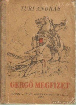 Turi András - Gergő megfizet Turi András - Gergő megfizet, Budapest 1951 antikvár könyv