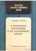 Balogh István - A parasztság művelődése a két világháború között