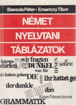 Bossola Péter-Emericzy Tibor - Német nyelvtani táblázatok Bossola Péter-Emericzy Tibor - Német nyelvtani táblázatok, Budapest 1991 antikvár könyv