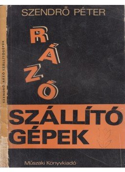 Szendrő Péter - Rázó szállítógépek Szendrő Péter - Rázó szállítógépek, Budapest 1973 antikvár könyv
