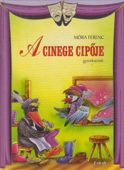 Móra Ferenc - A cinege cipője Móra Ferenc - A cinege cipője, Debrecen 0 antikvár könyv
