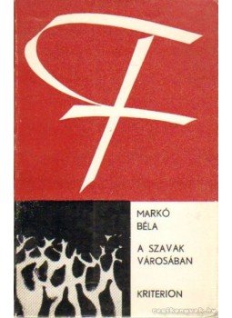 Markó Béla - A szavak városában Markó Béla - A szavak városában, Bukarest 1974 antikvár könyv