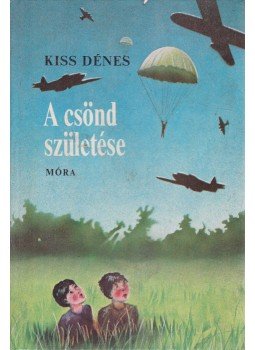 Kiss Dénes - A csönd születése Kiss Dénes - A csönd születése, Budapest 1985 antikvár könyv