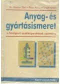 Márton Tibor,Plósz Antal-Vincze István - Anyag- és gyártásismeret a fémipari szakképesítések számára