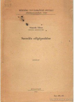 Németh Tibor - Szerelés célgépesítése Németh Tibor - Szerelés célgépesítése, Budapest 1965 antikvár könyv