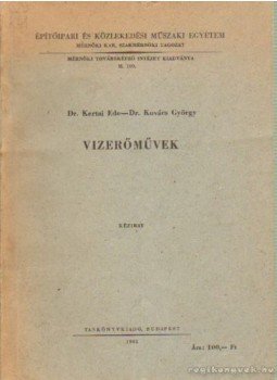 Kertai Ede dr.-Kovács György dr. - Vízerőművek Kertai Ede dr.-Kovács György dr. - Vízerőművek, Budapest 1965 antikvár könyv