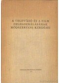Bodó László dr. - A televízió és a film felhasználásának módszertani kérdései