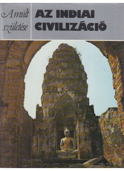 Philip Rawson - Az indiai civilizáció Philip Rawson - Az indiai civilizáció, Budapest 1983 antikvár könyv